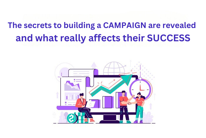 The secrets to building a Campaign are revealed - find out what really influences their success